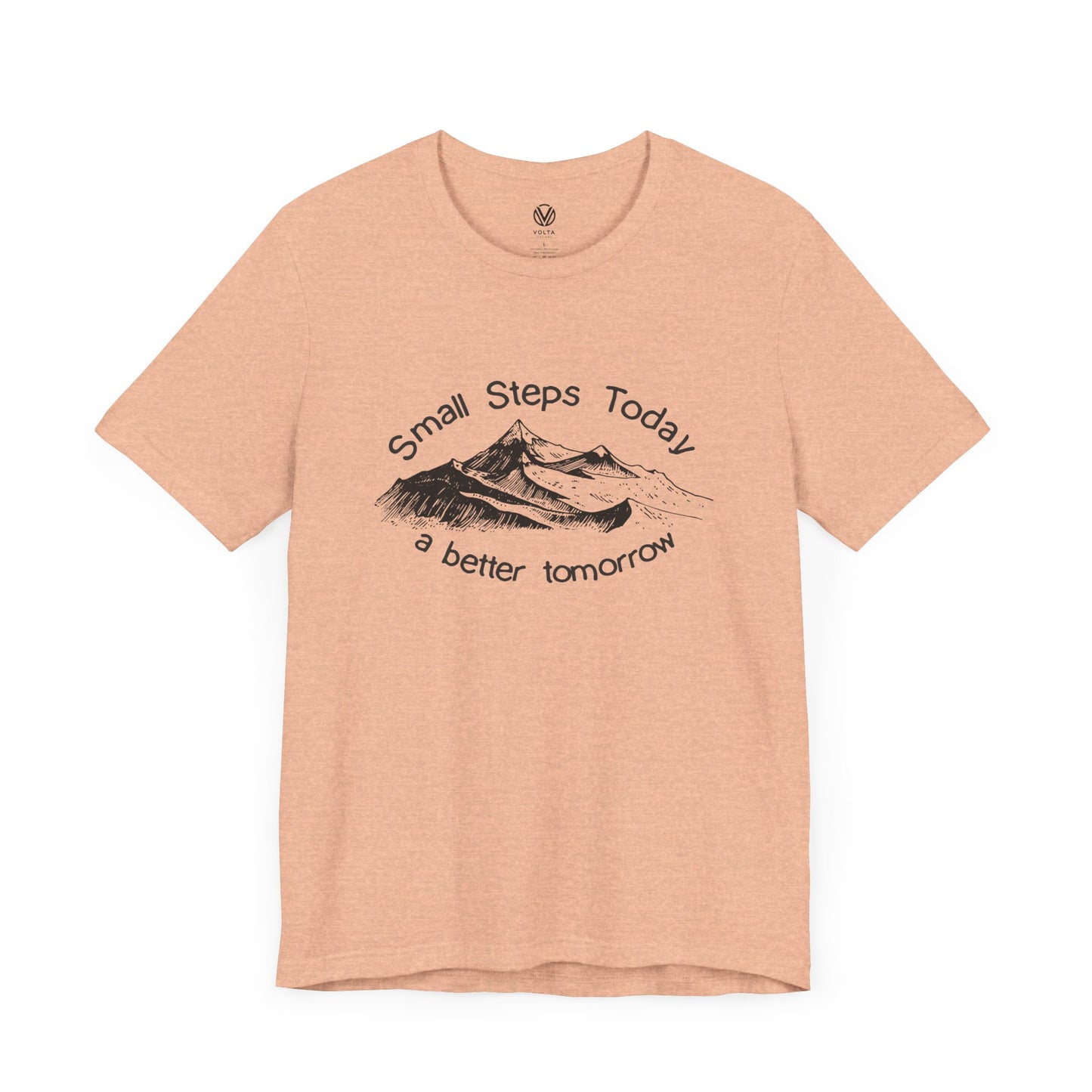 Motivational Shirt, Small Steps Today Better Tomorrow Tee, Inspirational Unisex T-Shirt, Positive Vibes Top, Encouraging Graphic Shirt,