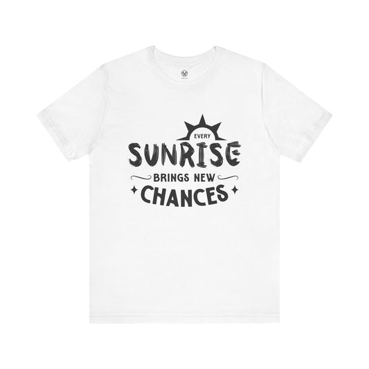 Sunrise Vibes Tee, Morning Chances T-Shirt, Positive Energy Shirt, Inspirational Graphic Top, Nature Lover Gift