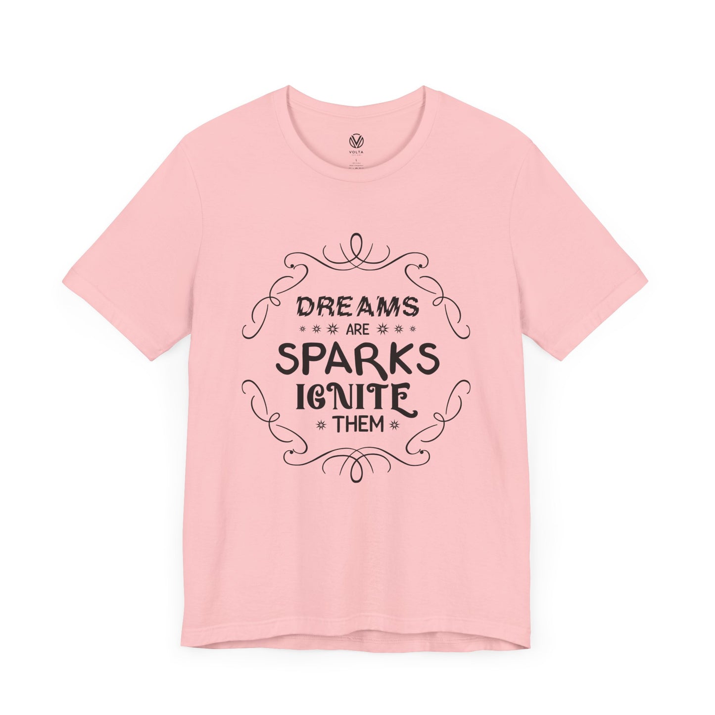 Dreams are sparks, Ignite them T-shirt - Inspirational Quote Tee, Motivational Graphic Tshirt, Positive Vibes Shirt, Gift for Dreamers,