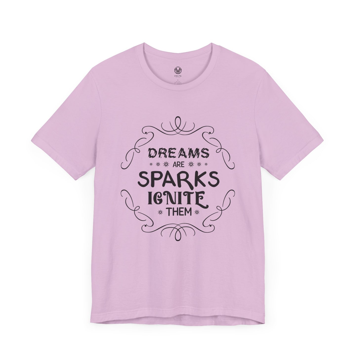 Dreams are sparks, Ignite them T-shirt - Inspirational Quote Tee, Motivational Graphic Tshirt, Positive Vibes Shirt, Gift for Dreamers,