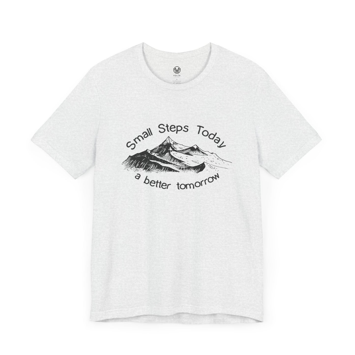 Motivational Shirt, Small Steps Today Better Tomorrow Tee, Inspirational Unisex T-Shirt, Positive Vibes Top, Encouraging Graphic Shirt,