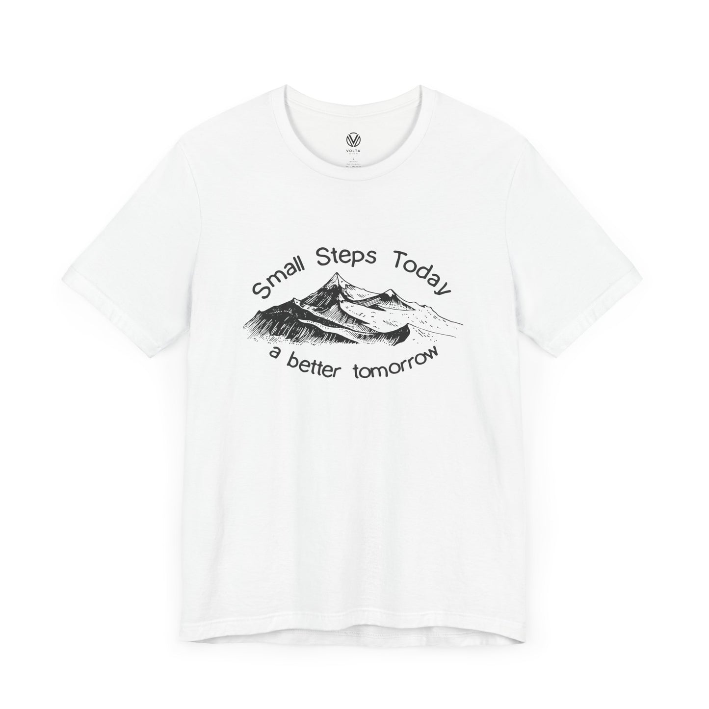 Motivational Shirt, Small Steps Today Better Tomorrow Tee, Inspirational Unisex T-Shirt, Positive Vibes Top, Encouraging Graphic Shirt,