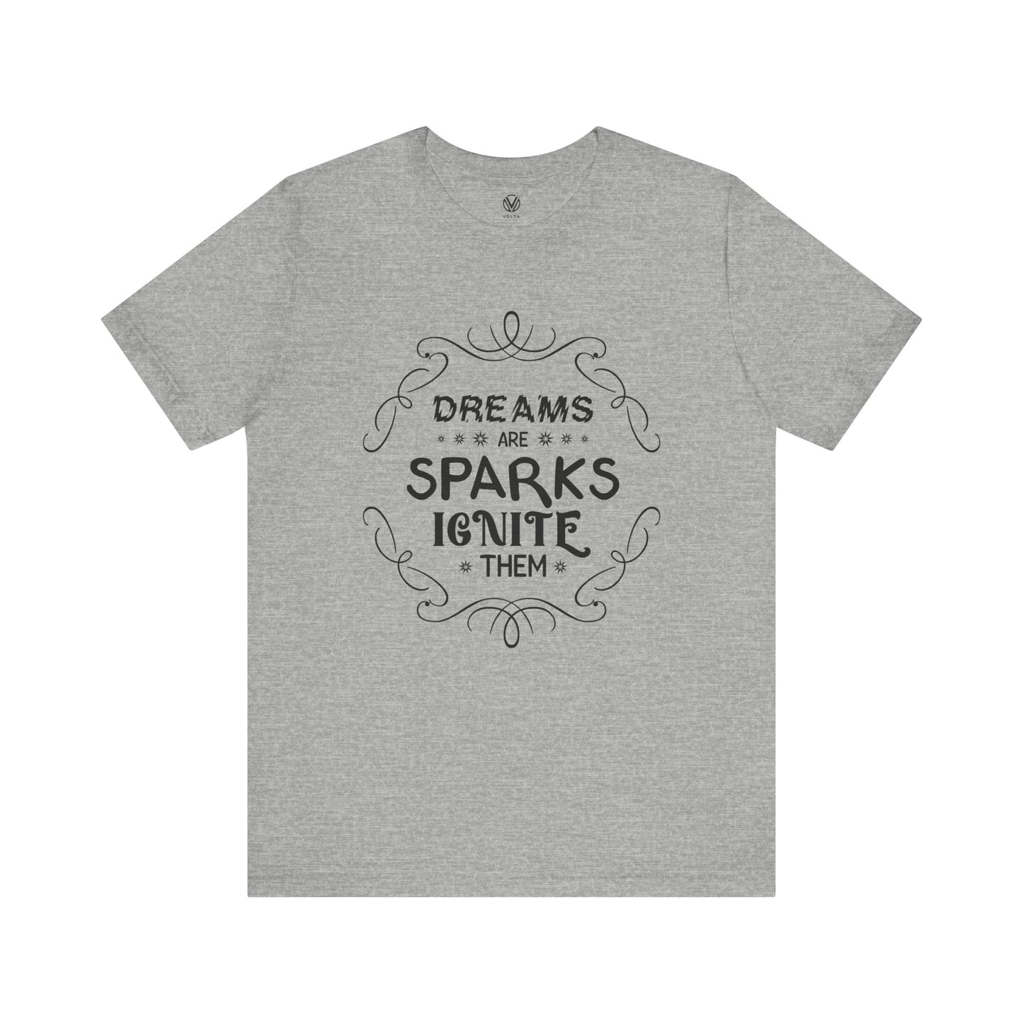 Dreams are sparks, Ignite them T-shirt - Inspirational Quote Tee, Motivational Graphic Tshirt, Positive Vibes Shirt, Gift for Dreamers,