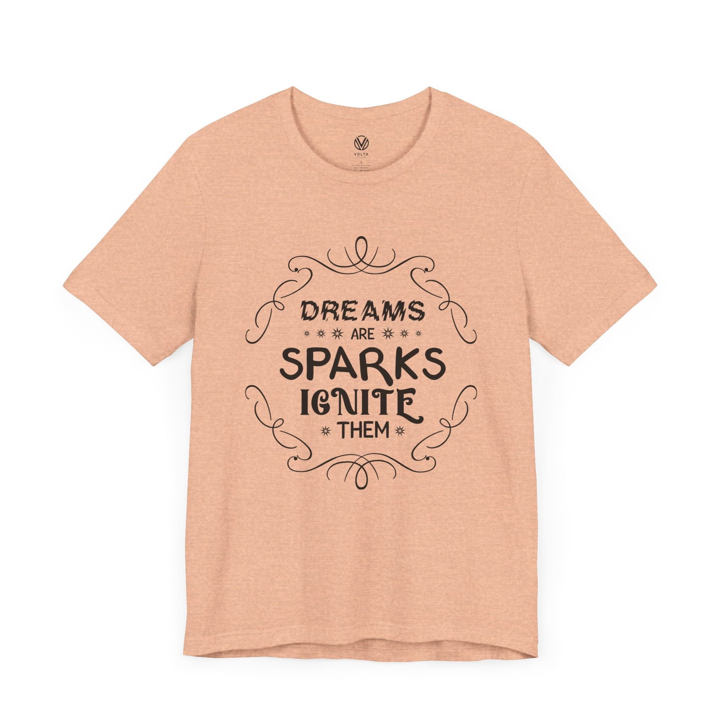 Dreams are sparks, Ignite them T-shirt - Inspirational Quote Tee, Motivational Graphic Tshirt, Positive Vibes Shirt, Gift for Dreamers,