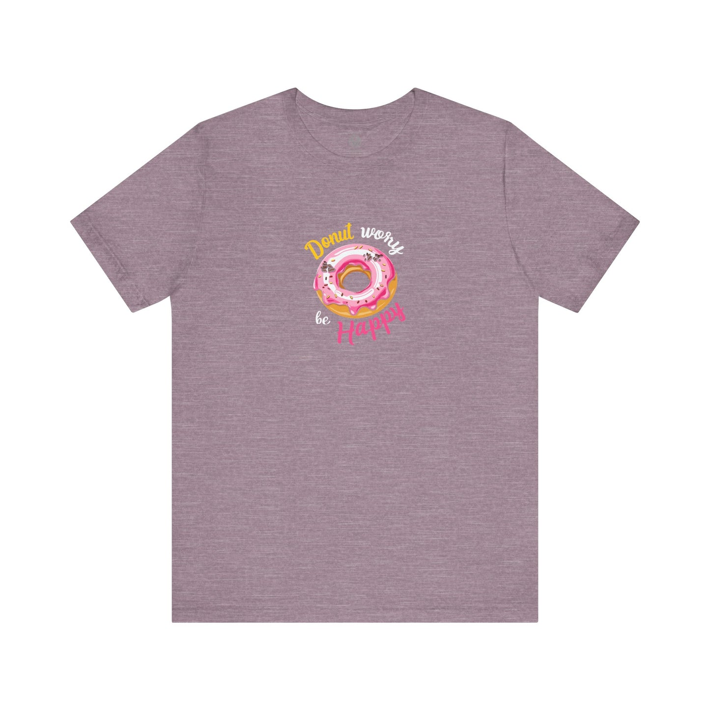 Donut Worry Be Happy Tee, Donut T-Shirt, Fun Graphic Tee, Motivational Shirt, Positive Inspirational Vibes Tee, Funny Quote Shirt