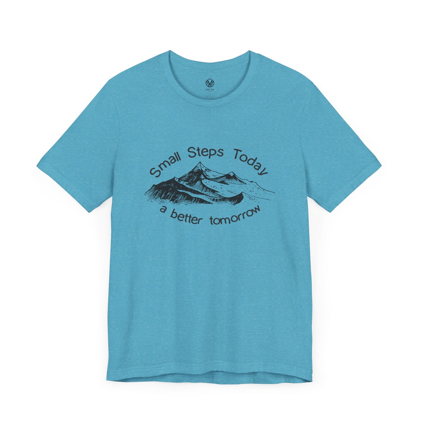 Motivational Shirt, Small Steps Today Better Tomorrow Tee, Inspirational Unisex T-Shirt, Positive Vibes Top, Encouraging Graphic Shirt,