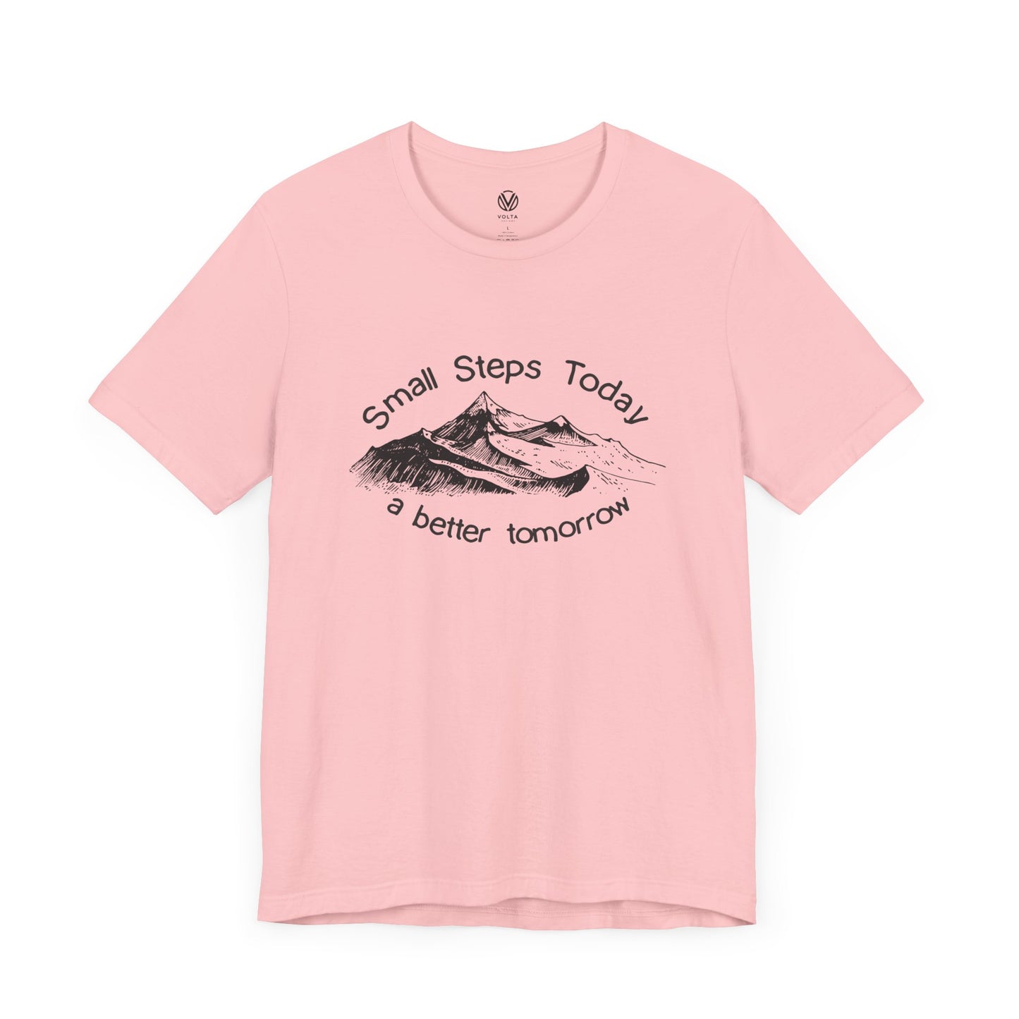 Motivational Shirt, Small Steps Today Better Tomorrow Tee, Inspirational Unisex T-Shirt, Positive Vibes Top, Encouraging Graphic Shirt,