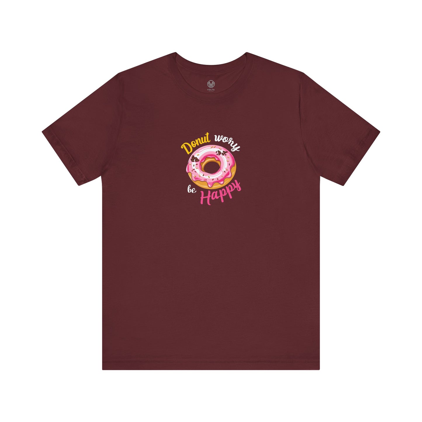 Donut Worry Be Happy Tee, Donut T-Shirt, Fun Graphic Tee, Motivational Shirt, Positive Inspirational Vibes Tee, Funny Quote Shirt