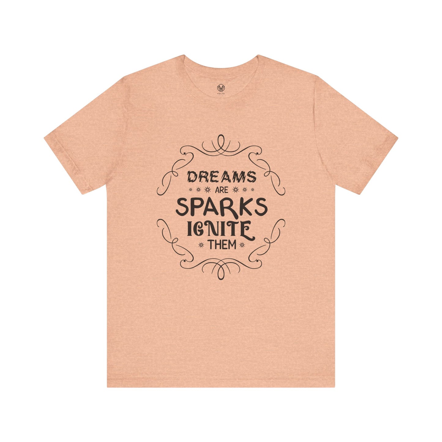 Dreams are sparks, Ignite them T-shirt - Inspirational Quote Tee, Motivational Graphic Tshirt, Positive Vibes Shirt, Gift for Dreamers,